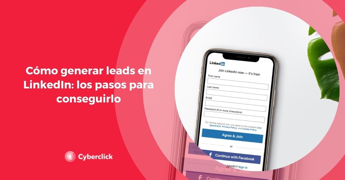 Cómo Generar Leads En Linkedin Los Pasos Para Conseguirlo